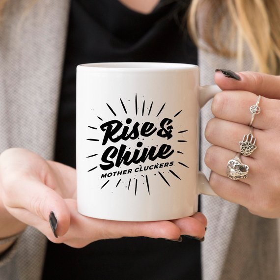Rise and Shine Mother Cluckers Mug, Funny Morning