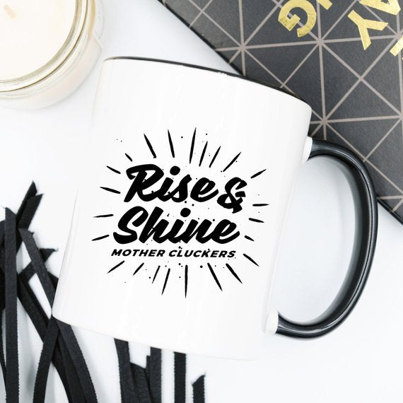 Rise and Shine Mother Cluckers Mug, Funny Morning